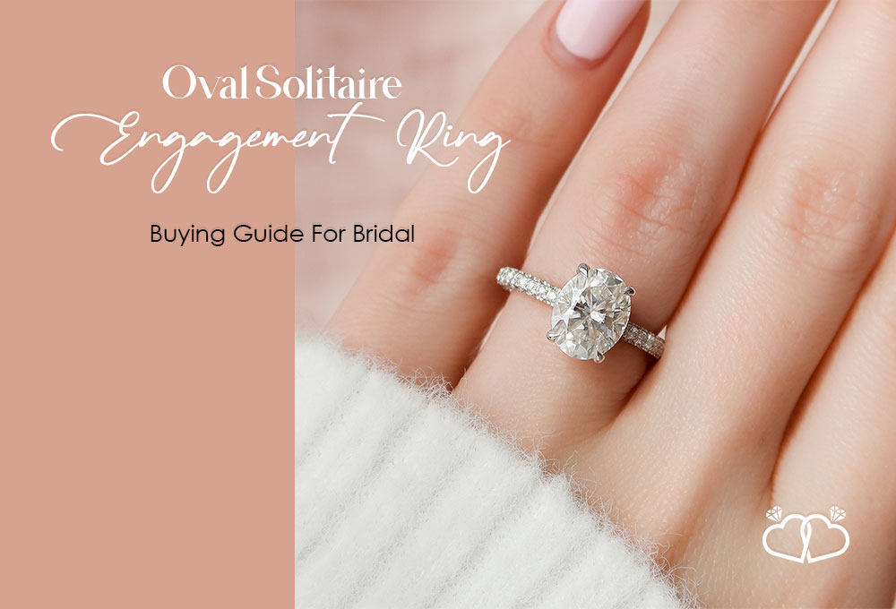 Oval Solitaire Engagement Ring Buying Guide For Bridal