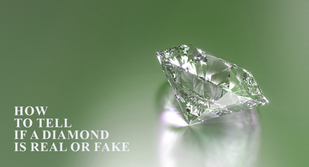 How To Tell If A Diamond Is Real or Fake