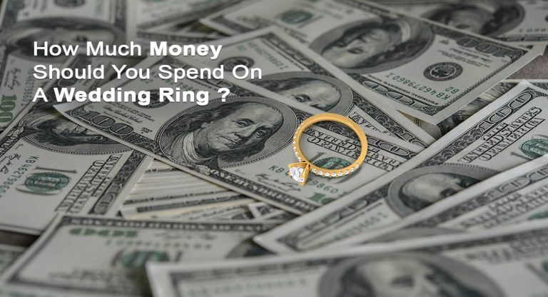 How Much Money Should You Spend On A Wedding Ring?