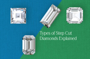 Choosing the Best Step Cut Diamonds: A Complete Guide